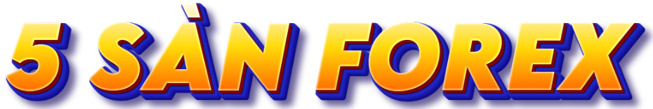 Top 5 sàn Forex được nhiều người Việt sử dụng